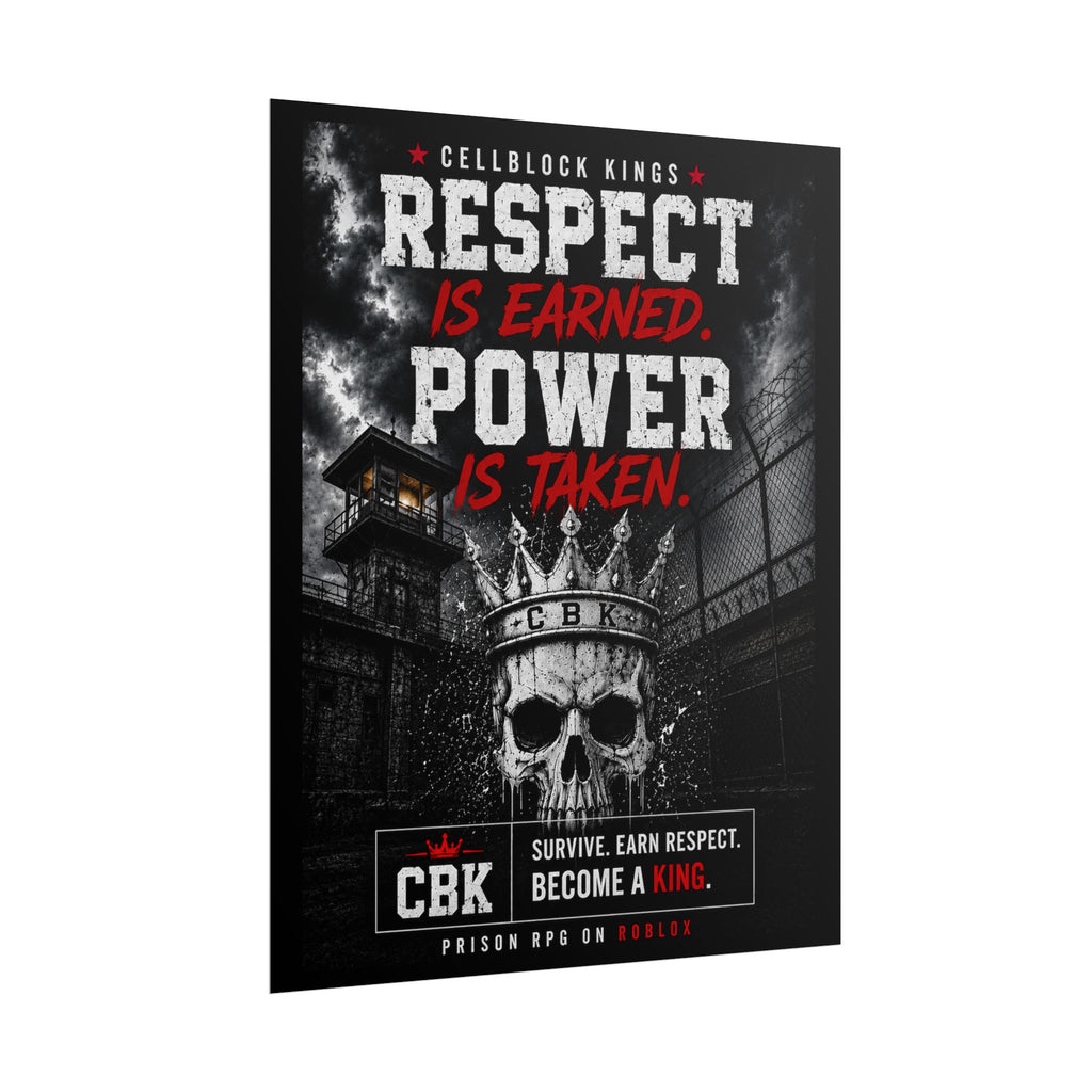 Respect Is Earned. Power Is Taken Poster